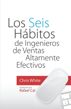 Paperback Los Seis Hábitos de Ingenieros de Ventas Altamente Efectivos [Spanish] Book