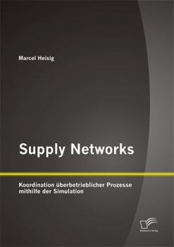Paperback Supply Networks: Koordination überbetrieblicher Prozesse mithilfe der Simulation [German] Book