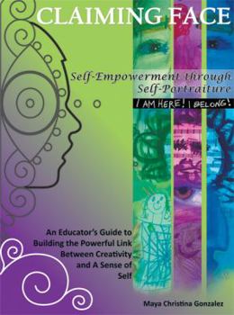 Paperback Claiming Face: Self-Empowerment Through Self-Portraiture Book