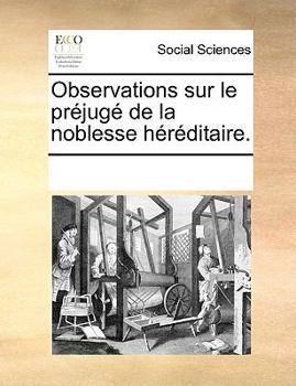 Paperback Observations sur le pr?jug? de la noblesse h?r?ditaire. [French] Book