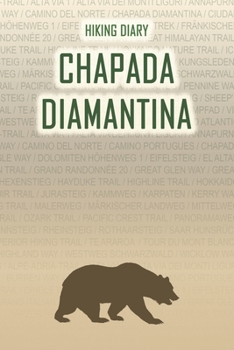 Paperback Hiking Diary Chapada Diamantina: Hiking Diary: Chapada Diamantina. A logbook with ready-made pages and plenty of space for your travel memories. For a Book