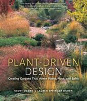 Hardcover Plant-Driven Design: Creating Gardens That Honor Plants, Place, and Spirit Book