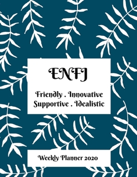 ENFJ Weekly Planner: 2020 ENFJ Myers Briggs Personality Weekly Organizer With Vision Diary