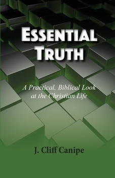 Paperback Essential Truth: A Practical, Biblical Look at the Christian Life Book