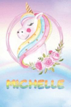Michelle: Michelle's Unicorn Personal Custom Named Diary Planner Perpetual Calander Notebook Journal 6x9 Personalized Customized Gift For Someone Who's Surname is Michelle Or First Name Is Michelle