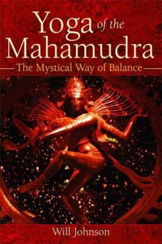 Paperback Yoga of the Mahamudra: The Mystical Way of Balance Book