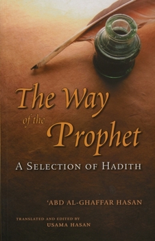Paperback The Way of the Prophet: A Selection of Hadith Book
