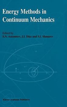 Hardcover Energy Methods in Continuum Mechanics: Proceedings of the Workshop on Energy Methods for Free Boundary Problems in Continuum Mechanics, Held in Oviedo Book