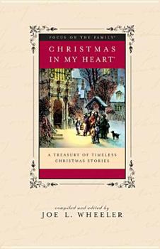Christmas in My Heart: A Treasury of Timeless Christmas Stories (Christmas in My Heart Series, 11) - Book #11 of the Christmas In My Heart