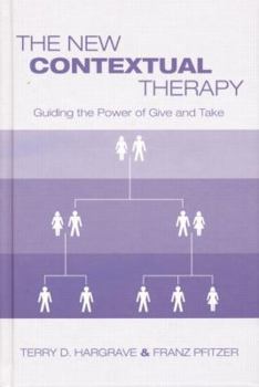 Paperback The New Contextual Therapy: Guiding the Power of Give and Take Book