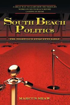 Paperback South Beach Politic$: The Nightclub Etiquette Bible Book