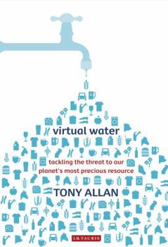 Paperback Virtual Water Tackling the Threat to Our Planet's Most Precious Resource Book