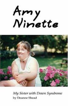 Paperback Amy Ninette: My Sister with Down Syndrome Book