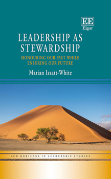 Hardcover Leadership as Stewardship: Honouring Our Past While Ensuring Our Future Book