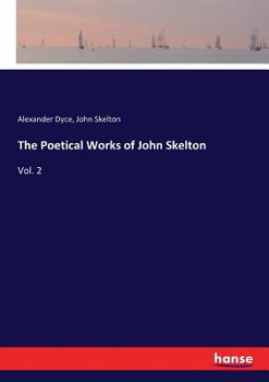 Paperback The Poetical Works of John Skelton: Vol. 2 Book