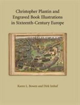 Hardcover Christopher Plantin and Engraved Book Illustrations in Sixteenth-Century Europe Book