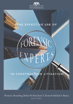 Paperback The Effective Use of Forensic Experts in Construction Litigation Book