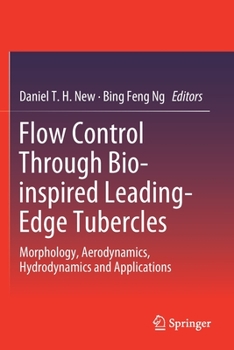 Paperback Flow Control Through Bio-Inspired Leading-Edge Tubercles: Morphology, Aerodynamics, Hydrodynamics and Applications Book