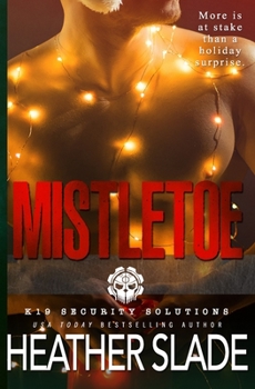 Mistletoe - Book #3 of the K19 Security Solutions Team One