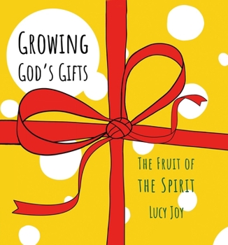 Hardcover Growing God's Gifts: The Fruit of the Spirit Book