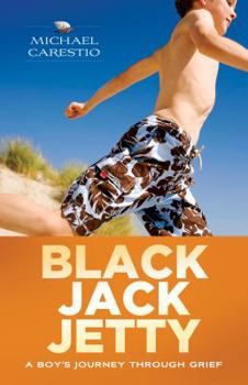 Hardcover Black Jack Jetty: A Boy's Journey Through Grief Book