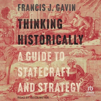 Audio CD Thinking Historically: A Guide to Statecraft and Strategy Book