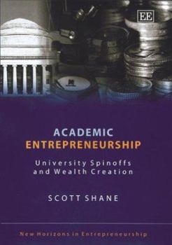 Paperback Academic Entrepreneurship: University Spinoffs and Wealth Creation (New Horizons in Entrepreneurship series) Book