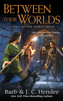 Between Their Worlds - Book #10 of the Noble Dead Saga
