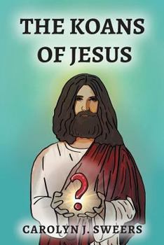 Paperback The Koans of Jesus Book