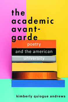 Paperback Academic Avant-Garde: Poetry and the American University Book