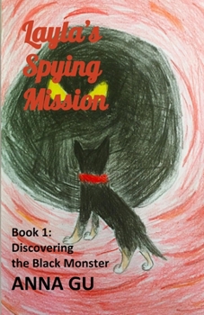 Paperback Layla's Spying Mission - Book 1: Discovering the Black Monster Book