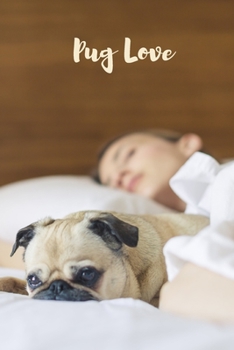 Pug Love: Pug Notebook Cute Novelty Pug Gifts for Girls Kids Teens Students Women Men, Wide Rules Lined A5 Paperback Journal Book Notepad Organiser ... Back to School Home College Writing Notes