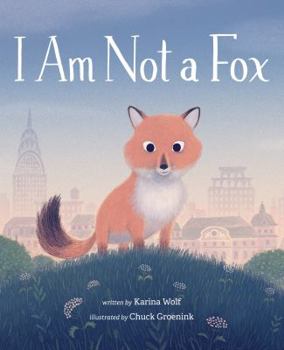 Hardcover I Am Not a Fox Book