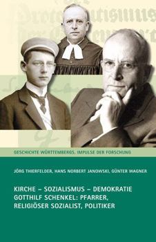 Hardcover Kirche - Sozialismus - Demokratie: Gotthilf Schenkel - Pfarrer, Religioser Sozialist, Politiker [German] Book