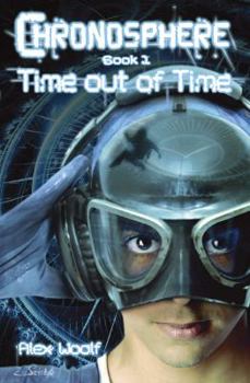 Paperback Time Out of Time: Book 1 (Chronosphere) Book