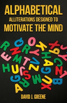 Paperback Alphabetical Alliterations Designed to Motivate the Mind Book