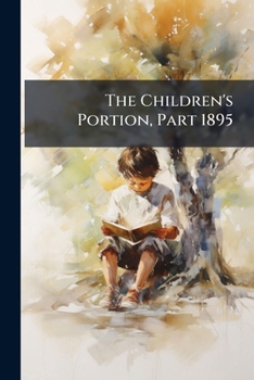 Paperback The Children's Portion, Part 1895 Book