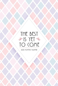 Paperback The Best is Yet to Come: 2020 Monthly Planner Book