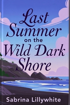 Paperback Last Summer on the Wild Dark Shore: A Story of Second Chances Book