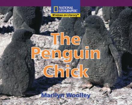 Paperback The Penguin Chick (National Geographic Windows on Literacy) (Rise and Shine) Book