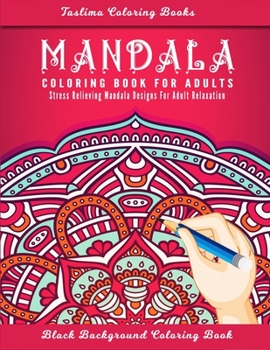 Paperback Mandala: Adult Coloring Book Featuring Calming Mandalas designed to relax and calm (Black Background ) Book