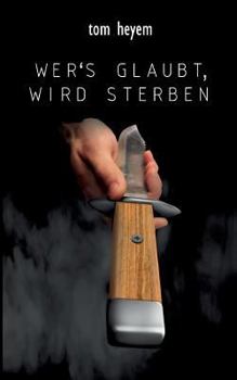 Paperback Wer's glaubt, wird sterben [German] Book