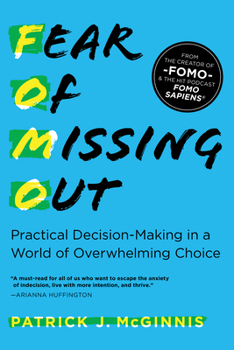 Paperback Fear of Missing Out: Practical Decision-Making in a World of Overwhelming Choice Book
