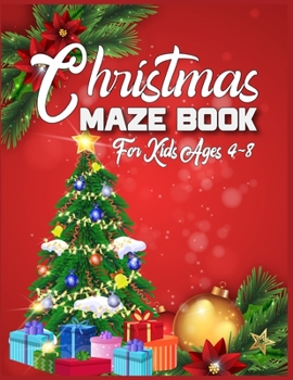 Christmas Maze Book For Kids Ages 4-8: 95 Christmas Maze Pages For Kids - A Maze Activity Book for Kids - Best Christmas Gift For Smart Kids - Christmas Maze Activity Book For Kids Ages 4-8
