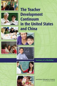 Paperback The Teacher Development Continuum in the United States and China: Summary of a Workshop Book