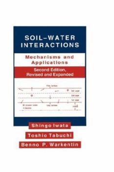 Hardcover Soil-Water Interactions: Mechanisms Applications, Second Edition, Revised Expanded Book