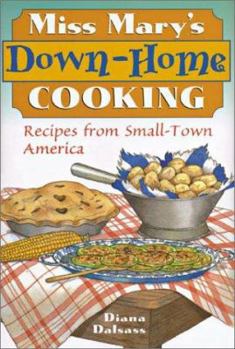 Hardcover Miss Mary's Down-Home Cooking: Recipes from Small-Town America Book