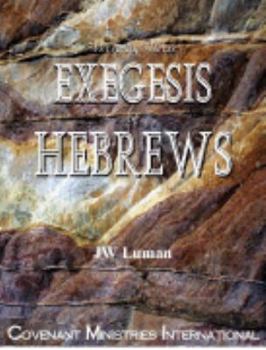 Paperback A Verse by Verse Exegesis of Hebrews Book