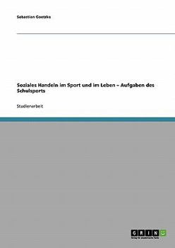 Paperback Soziales Handeln im Sport und im Leben - Aufgaben des Schulsports [German] Book