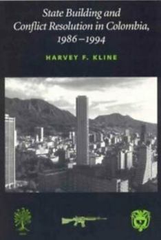 Paperback State Building and Conflict Resolution in Colombia, 1986-1994 Book